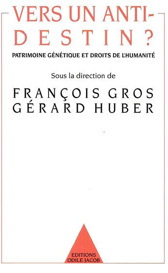 Vers un anti-destin ?: Patrimoine génétique et droits de l'humanité