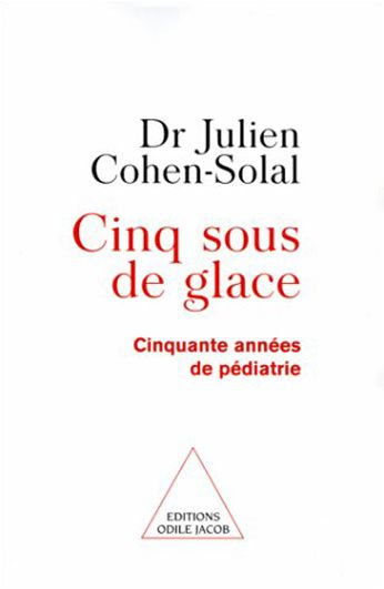 Cinq Sous de glace: Cinquante années de pédiatrie