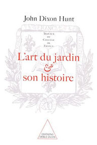 Title: L' Art du jardin et son histoire, Author: John Dixon Hunt