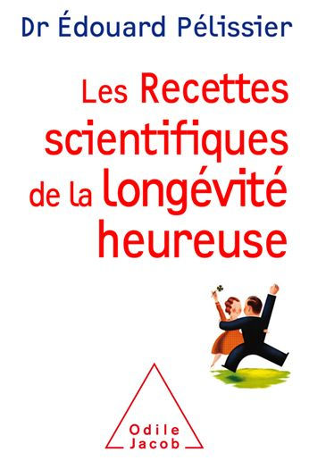 Les Recettes scientifiques de la longévité heureuse