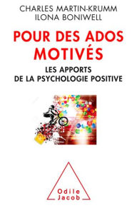 Title: Pour des ados motivés: Les apports de la psychologie positive, Author: Charles Martin-Krumm