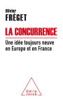 La Concurrence, une idée toujours neuve en Europe et en France