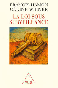 Title: La Loi sous surveillance, Author: Francis Hamon