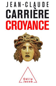 Title: Croyance, Author: Jean-Claude Carrière