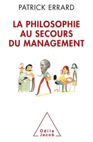 Title: La Philosophie au secours du management, Author: Patrick Errard