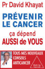 Prévenir le cancer, ça dépend aussi de vous