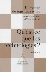 Title: Qu'est-ce que les technologies ?: (Volume 5), Author: Yves Michaud