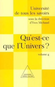 Title: Qu'est-ce que l'Univers ?: (Volume 4), Author: Yves Michaud