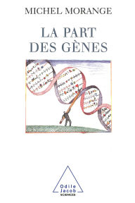 Title: La Part des gènes, Author: Michel Morange