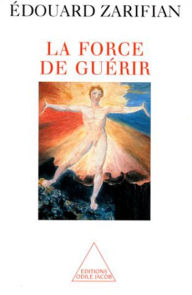 Title: La Force de guérir, Author: Édouard Zarifian