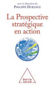 Title: La Prospective stratégique en action, Author: Philippe Durance