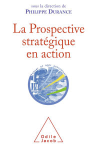 Title: La Prospective stratégique en action, Author: Philippe Durance