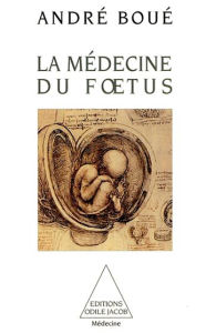 Title: La Médecine du fotus, Author: André Boué