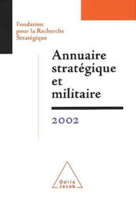 Title: Annuaire stratégique et militaire 2002, Author: _ Fondation pour la Recherche Stratégique