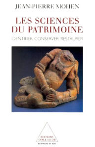 Title: Les Sciences du patrimoine: Identifier, conserver, restaurer, Author: Jean-Pierre Mohen