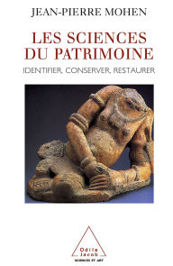 Title: Les Sciences du patrimoine: Identifier, conserver, restaurer, Author: Jean-Pierre Mohen