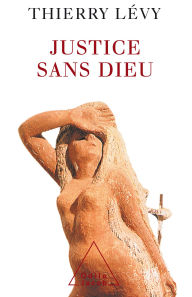 Title: Justice sans dieu, Author: Thierry Lévy