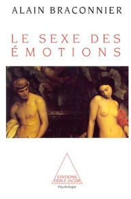 Title: Le Sexe des émotions, Author: Alain Braconnier