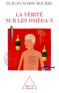 Title: La Vérité sur les oméga-3, Author: Jean-Marie Bourre