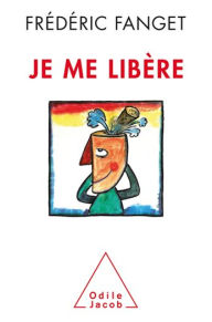 Title: Je me libère, Author: Frédéric Fanget