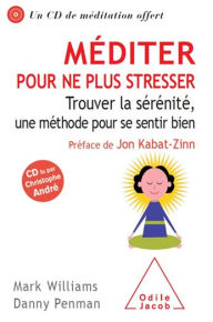 Title: Méditer pour ne plus stresser: Trouver la sérénité, une méthode pour se sentir bien, Author: Mark Williams