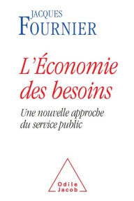 Title: L' Économie des besoins: Une nouvelle approche du service public, Author: Jacques Fournier