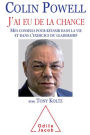 J'ai eu de la chance: Mes conseils pour réussir dans la vie et dans l'exercice du leadership