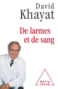 Title: De larmes et de sang, Author: David Khayat