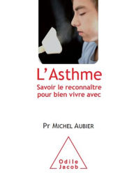 Title: L' Asthme: Savoir le reconnaître pour bien vivre avec, Author: Michel Aubier
