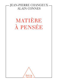 Title: Matière à pensée, Author: Jean-Pierre Changeux