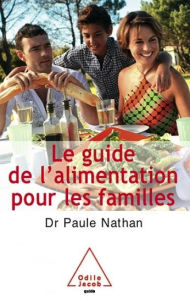 Title: Le Guide de l'alimentation pour les familles, Author: Paule Nathan