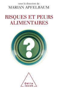 Title: Risques et Peurs alimentaires, Author: Marian Apfelbaum
