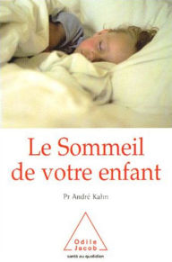 Title: Le Sommeil de votre enfant, Author: André Kahn