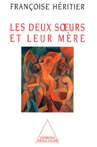 Title: Les Deux Sours et leur mère: Anthropologie de l'inceste, Author: Françoise Héritier