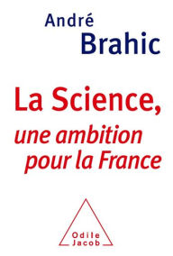 Title: La Science: Une ambition pour la France, Author: André Brahic