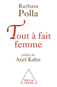 Title: Tout à fait femme, Author: Barbara Polla