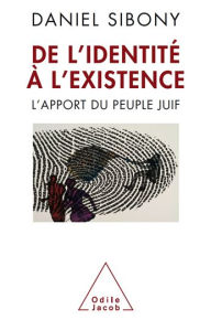 Title: De l'identité à l'existence: L'apport du peuple juif, Author: Daniel Sibony