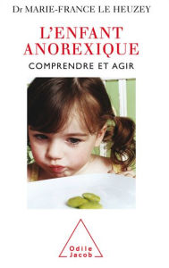 Title: L' Enfant anorexique: Comprendre et agir, Author: Marie-France Le Heuzey