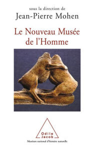 Title: Le Nouveau Musée de l'Homme, Author: Jean-Pierre Mohen