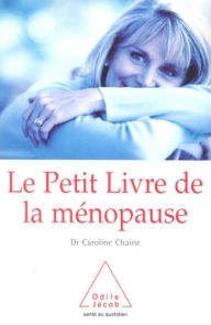 Title: Le Petit Livre de la ménopause, Author: Caroline Chaine