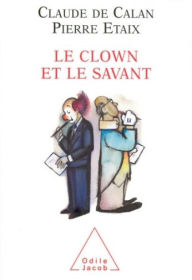 Title: Le Clown et le Savant, Author: Claude de Calan