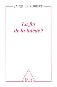 Title: La Fin de la laïcité ?, Author: Jacques Robert