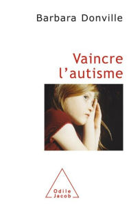 Title: Vaincre l'autisme, Author: Barbara Donville
