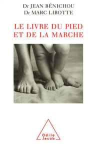 Title: Le Livre du pied et de la marche, Author: Jean Bénichou