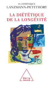 Title: La Diététique de la longévité, Author: Dominique Lanzmann-Petithory