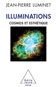 Title: Illuminations: Cosmos et esthétique, Author: Jean-Pierre Luminet