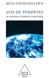 Title: Avis de tempêtes: La nouvelle donne climatique, Author: Jean-Louis Fellous