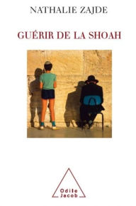Title: Guérir de la Shoah, Author: Nathalie Zajde