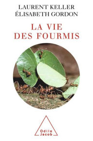 Title: La Vie des fourmis, Author: Laurent Keller