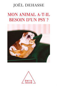 Title: Mon animal a-t-il besoin d'un psy ?, Author: Joël Dehasse